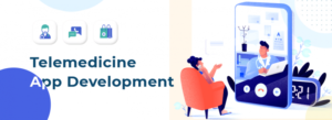 Telemedicine App Development Solutions